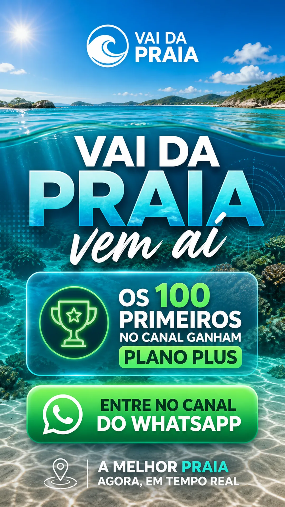 Vai da Praia vem aí. Os 100 primeiros no canal ganham Plano Plus.